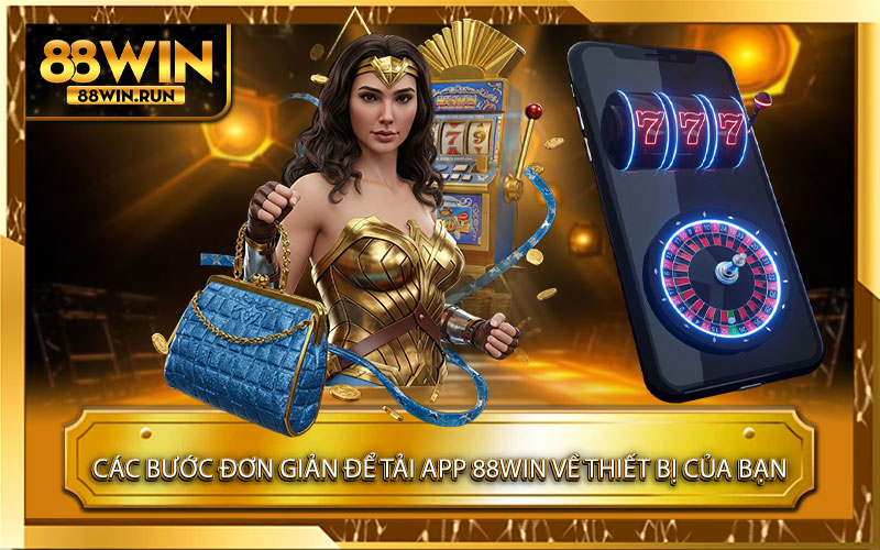 Các bước đơn giản để tải App 88Win về thiết bị của bạn