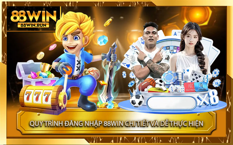 Quy Trình Đăng Nhập 88win Chi Tiết Và Dễ Thực Hiện