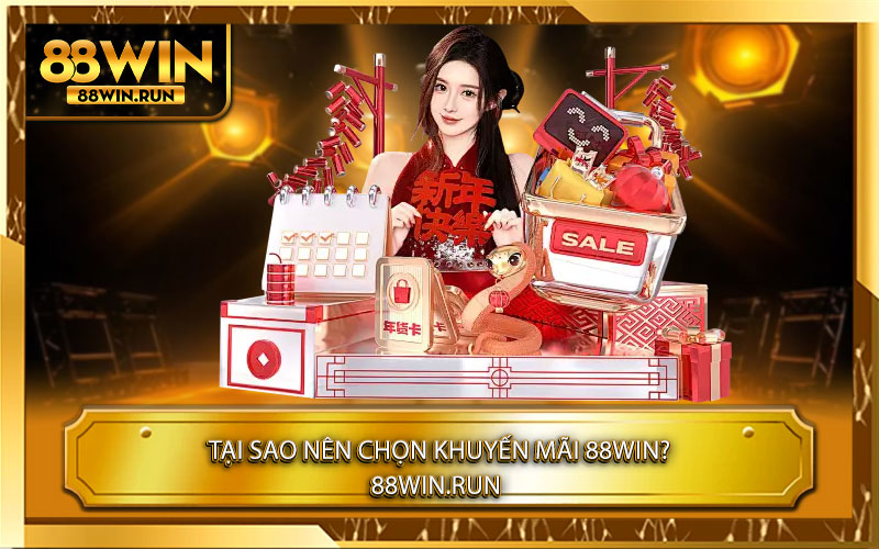 Tại sao nên chọn Khuyến Mãi 88Win