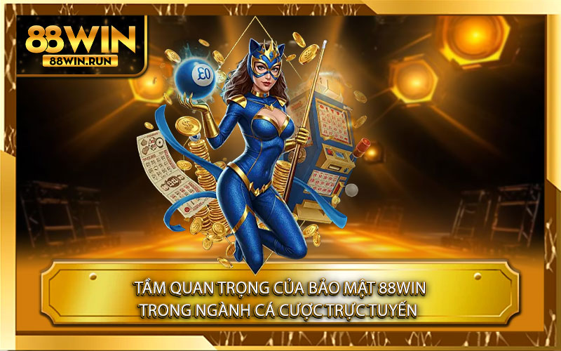 Tầm-Quan-Trọng-của-Bảo-Mật-88win-Trong-Ngành-Cá-Cược-Trực-Tuyến